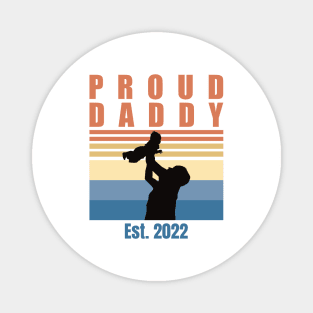 Proud Daddy Est 2022 | First Time Dad | First Fathers Day Magnet